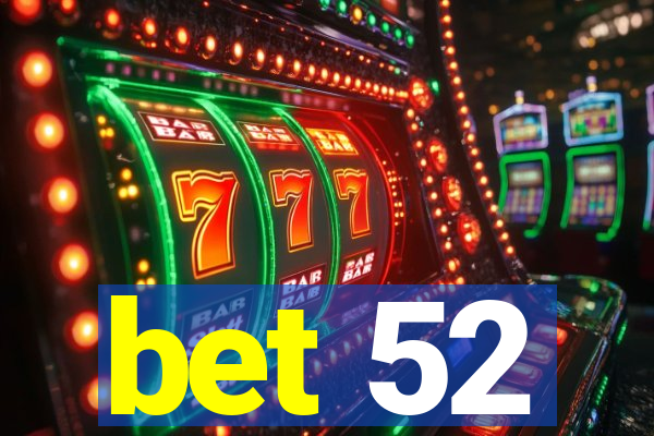 bet 52